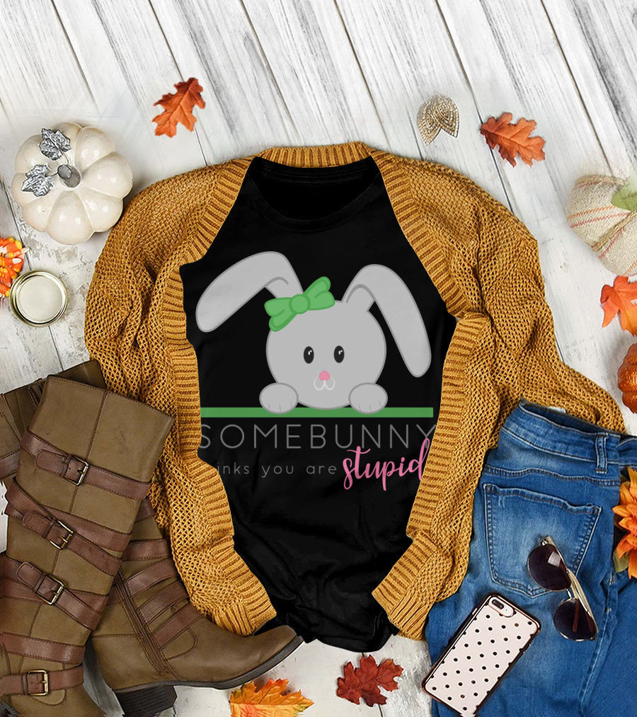 Somebunny Thinks You Are Stupid Cute Bunny with Green Bow T-Shirt