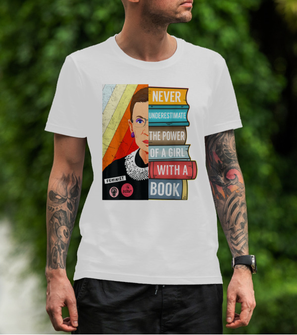 Never Underestimate The Power Of A Girl With A Book RBG Feminist Dissent T-Shirt