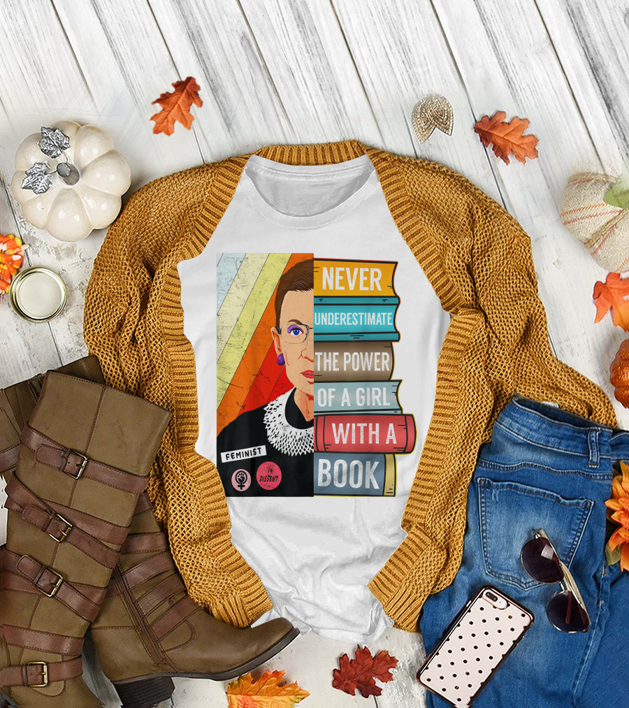 Never Underestimate the Power of a Girl with a Book RBG Feminist Dissent T-Shirt