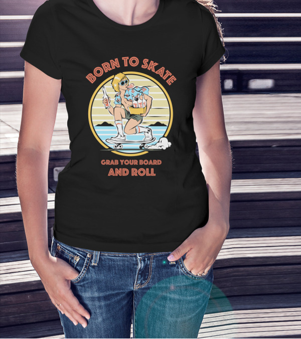 Born To Skate Grab Your Board And Roll Retro Skateboarder T-Shirt
