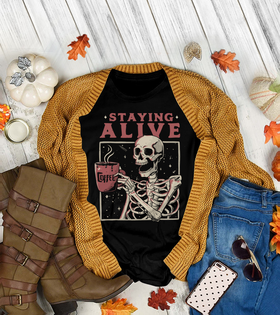 Staying Alive Coffee Skeleton T-Shirt