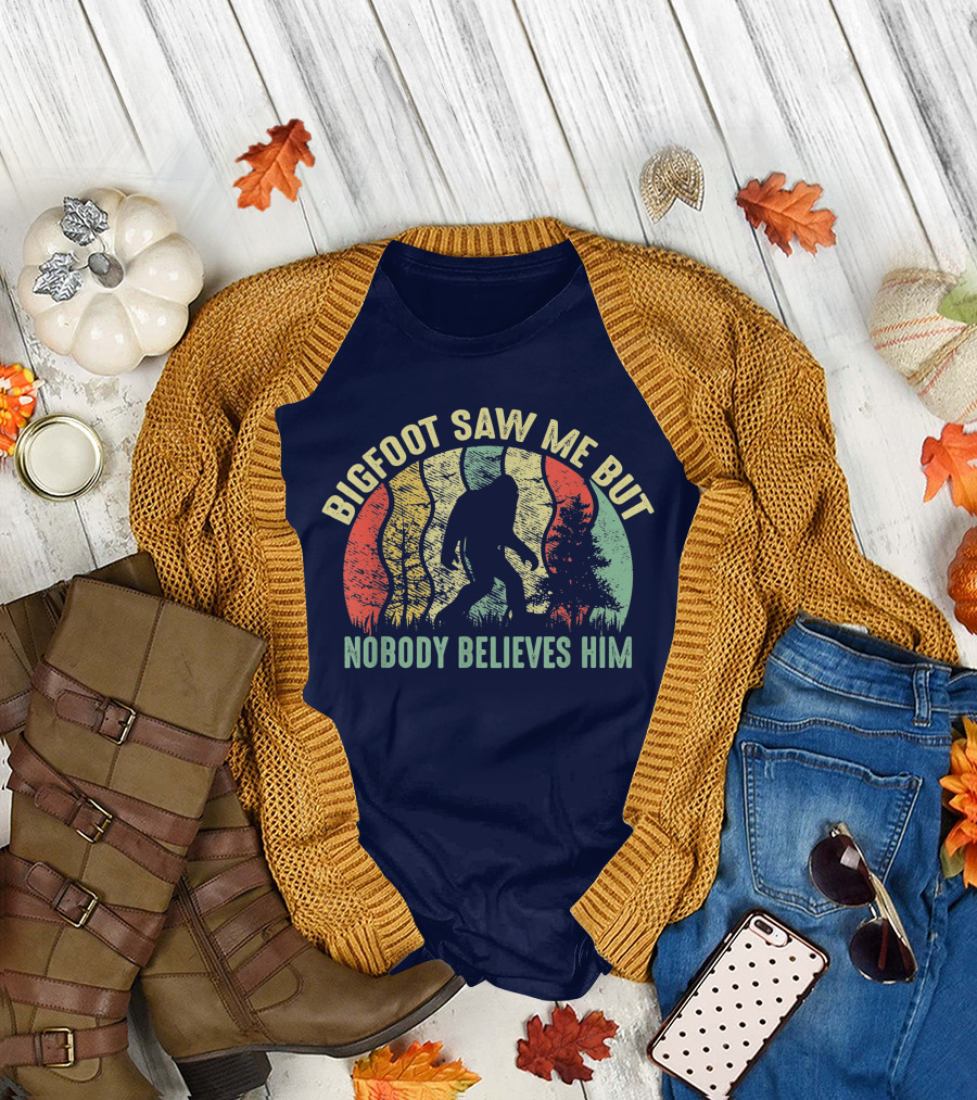 Bigfoot Saw Me But Nobody Believes Him Retro Forest T-Shirt