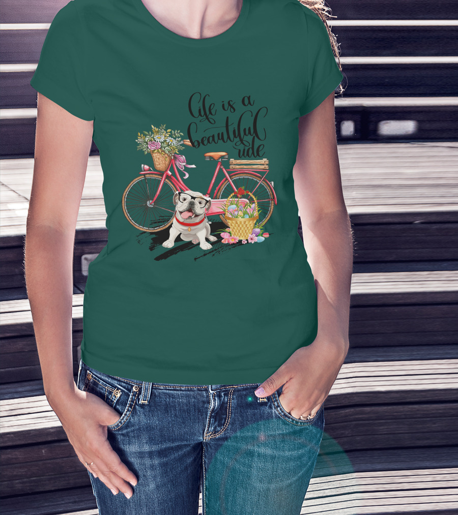 Life Is A Beautiful Ride Bicycle Bulldog Flowers T-Shirt