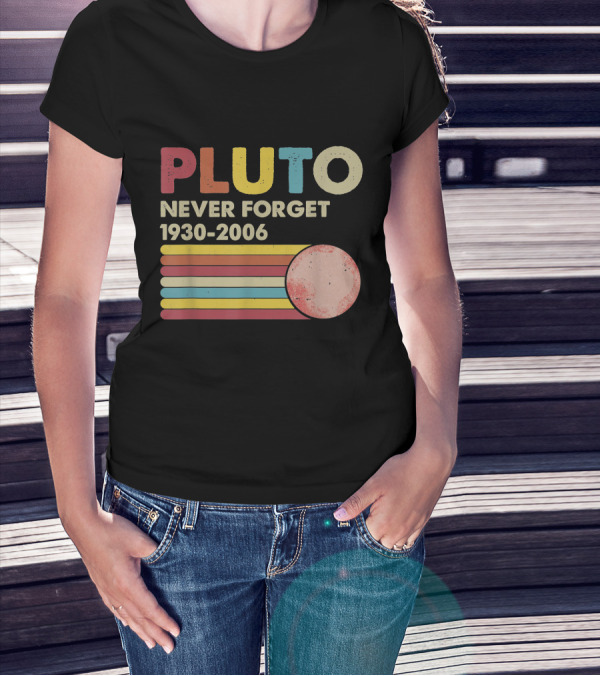 Pluto Never Forget 1930-2006 Retro Lover T-Shirt