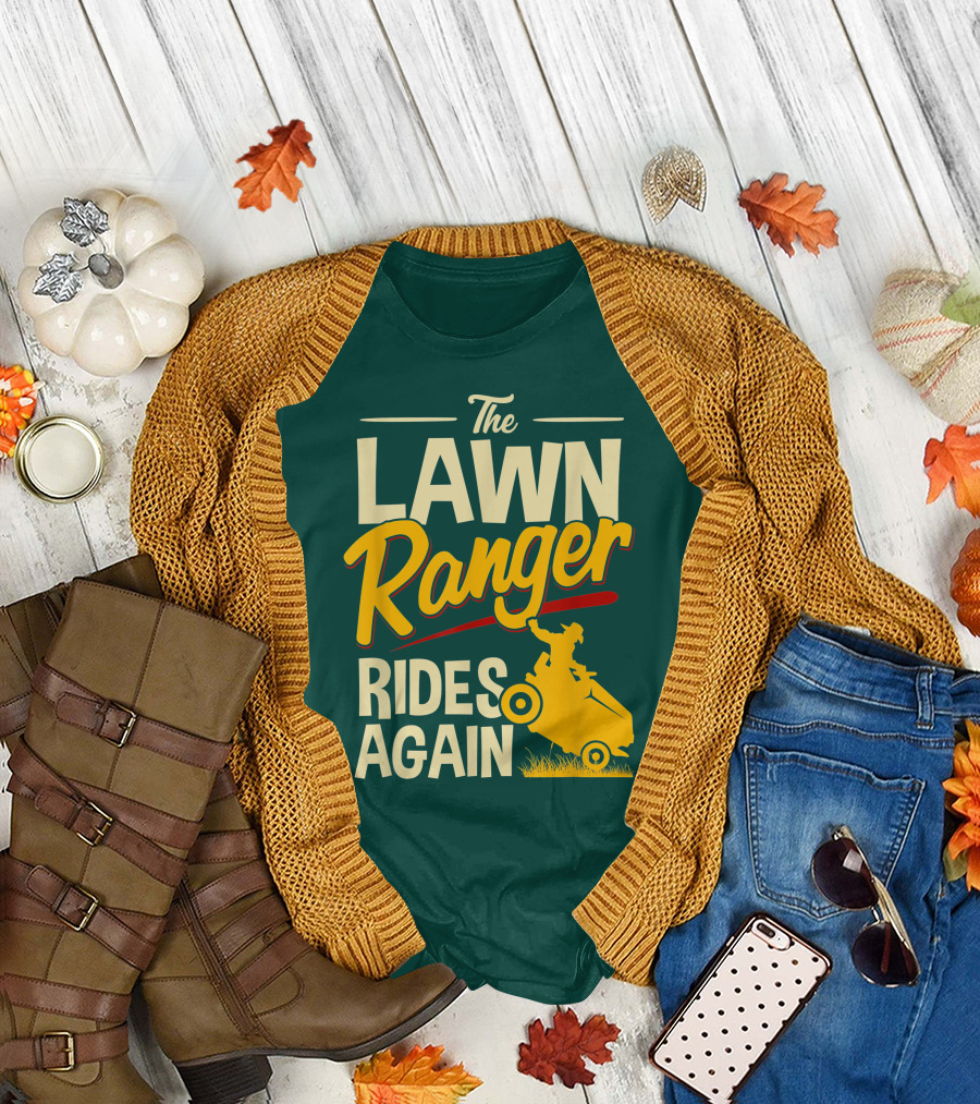 The Lawn Ranger Rides Again Lawn Tractor Mowing T-Shirt