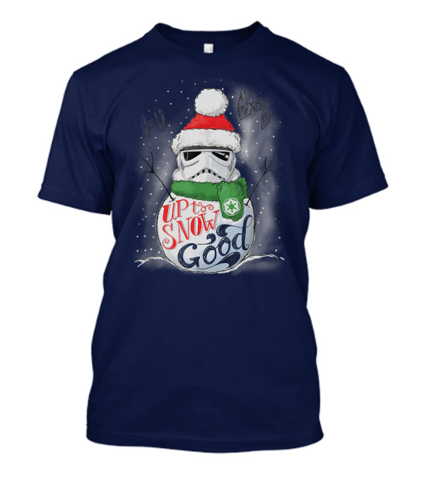 Star Wars Stormtrooper Up To Snow Good Funny Holiday Christmas Snowman Scarf TIE Fighters T-Shirt