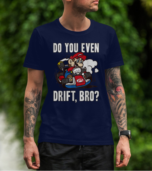 Mario Kart Do You Even Drift Bro Racing Challenge T-Shirt