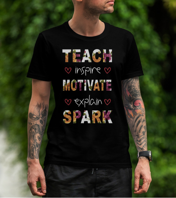 Teach Inspire Motivate Explain Spark Mother Floral Heart T-Shirt