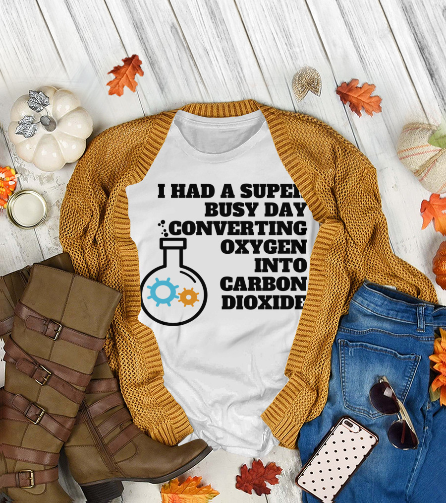I Had a Super Busy Day Converting Oxygen into Carbon Dioxide Flask T-Shirt