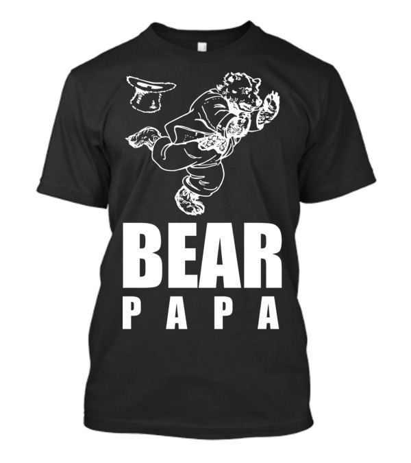 Bear Papa Creative Awesome Fabulous Anthropomorphic Dancing Bear T-Shirt