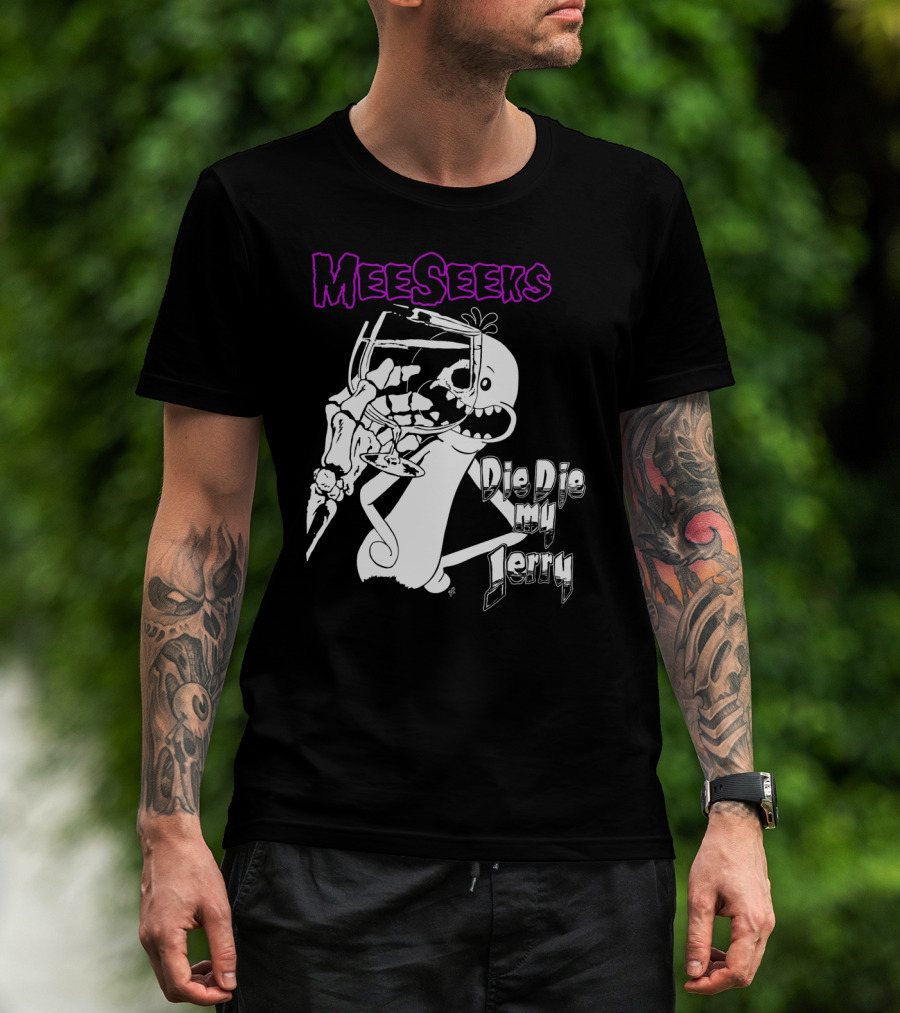 Meeseeks Holding Glass With Skeleton Face Die Die My Jerry T-Shirt