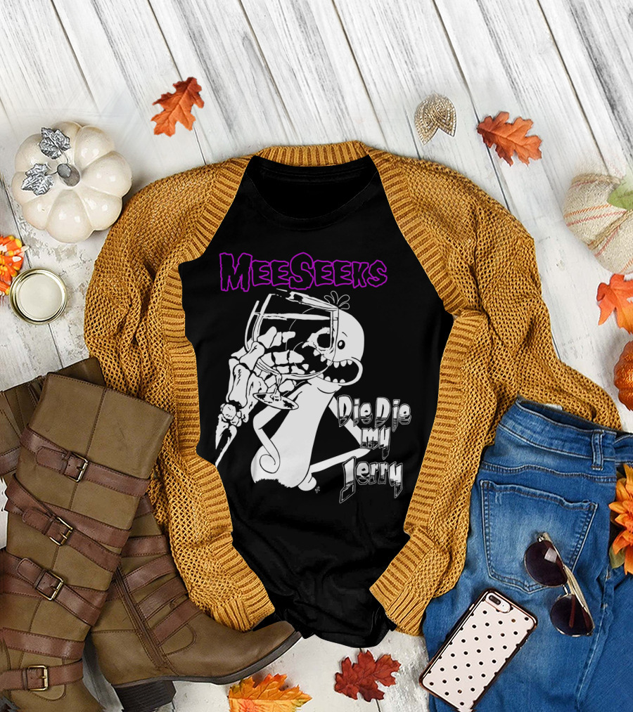 Meeseeks Holding Glass With Skeleton Face Die Die My Jerry T-Shirt