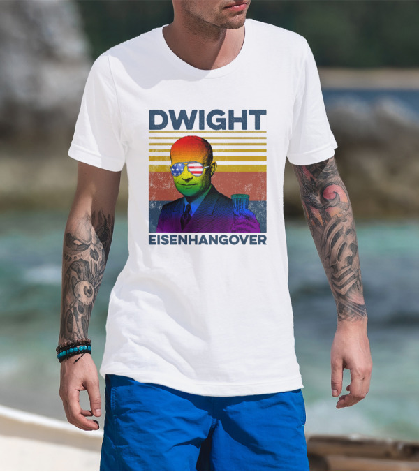 Dwight Eisenhangover Patriotic Beer Mug Rainbow Sunglasses T-Shirt