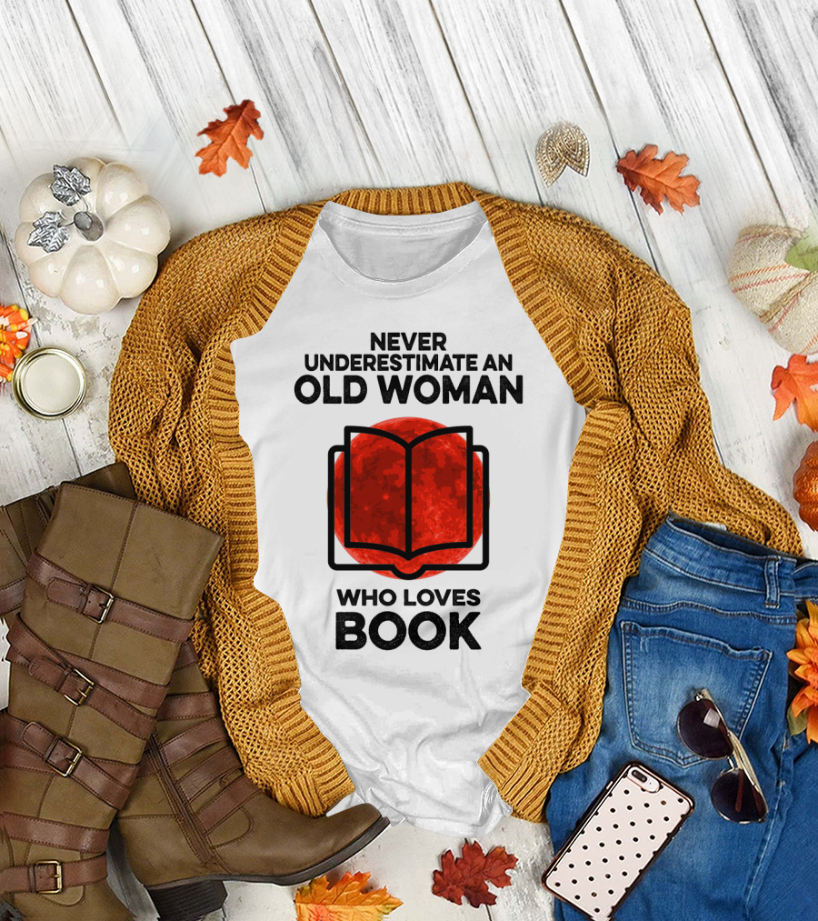 Never Underestimate an Old Woman Who Loves Book T-Shirt