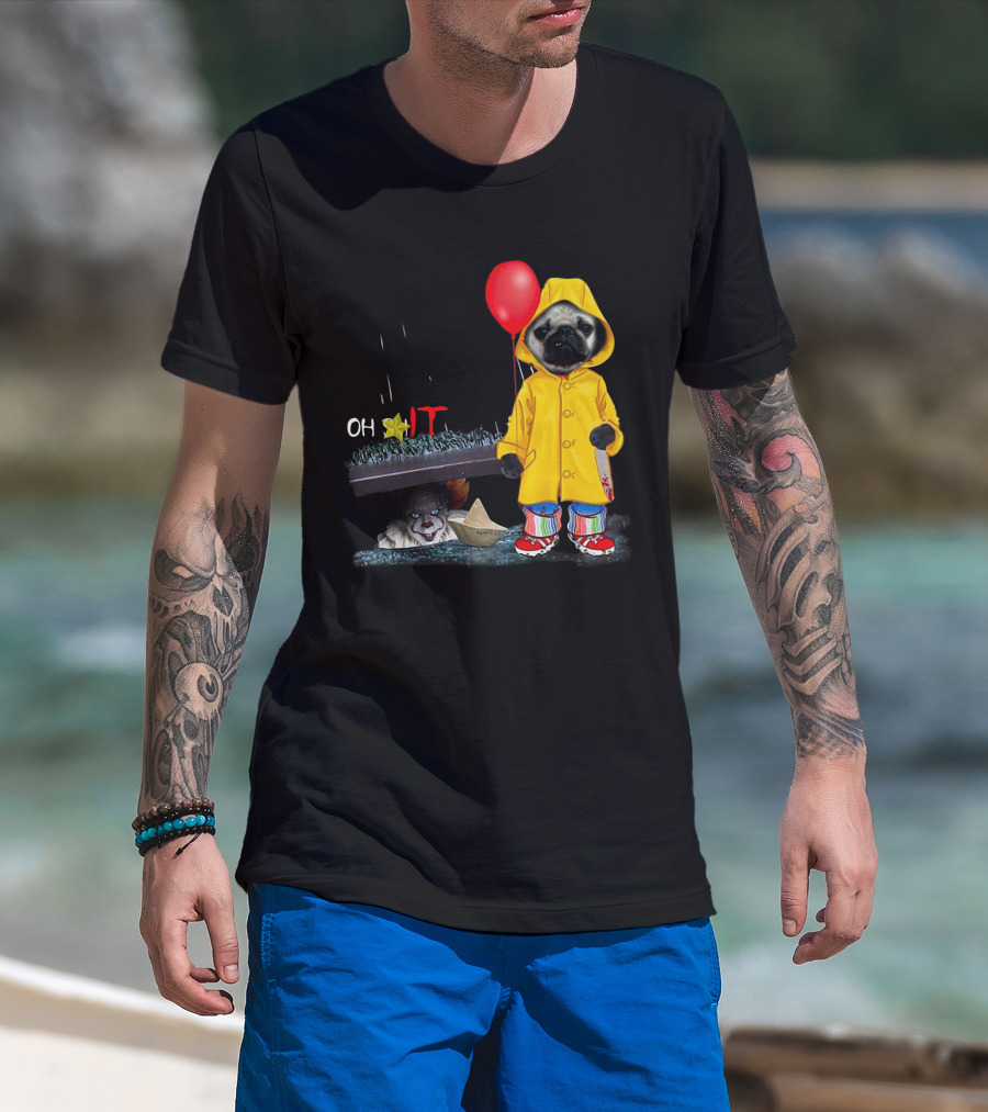 PugDs Oh Sh*t IT Pennywise Raincoat Balloon T-Shirt