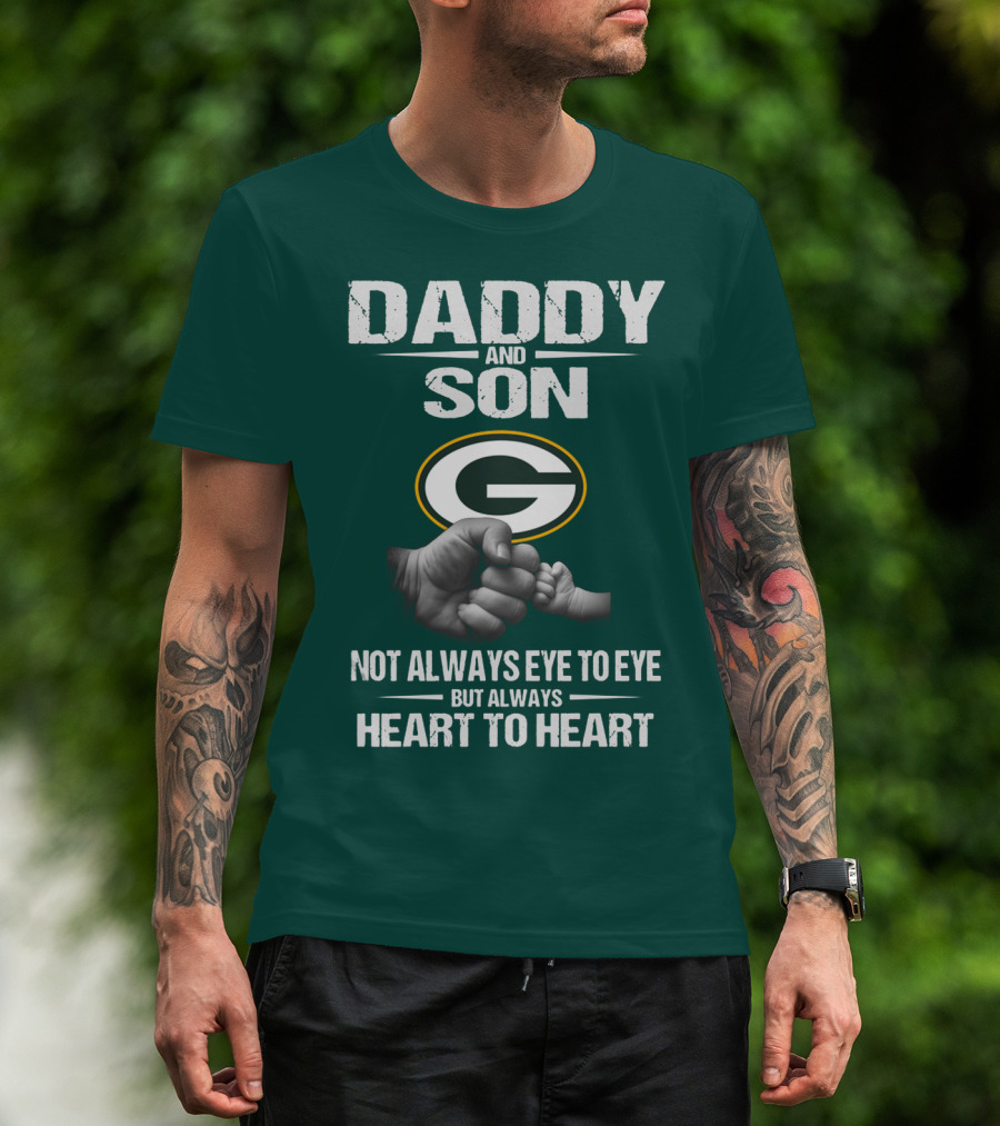 Daddy And Son Green Bay Packers Not Always Eye To Eye But Always Heart To Heart T-Shirt