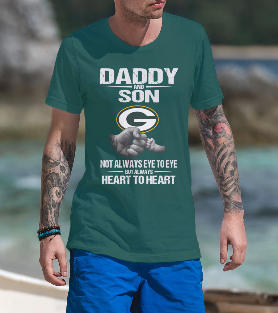 Daddy And Son Green Bay Packers Not Always Eye To Eye But Always Heart To Heart T-Shirt