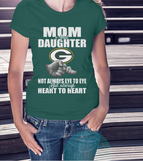 Mom And Daughter Green Bay Packers Not Always Eye To Eye But Always Heart To Heart T-Shirt
