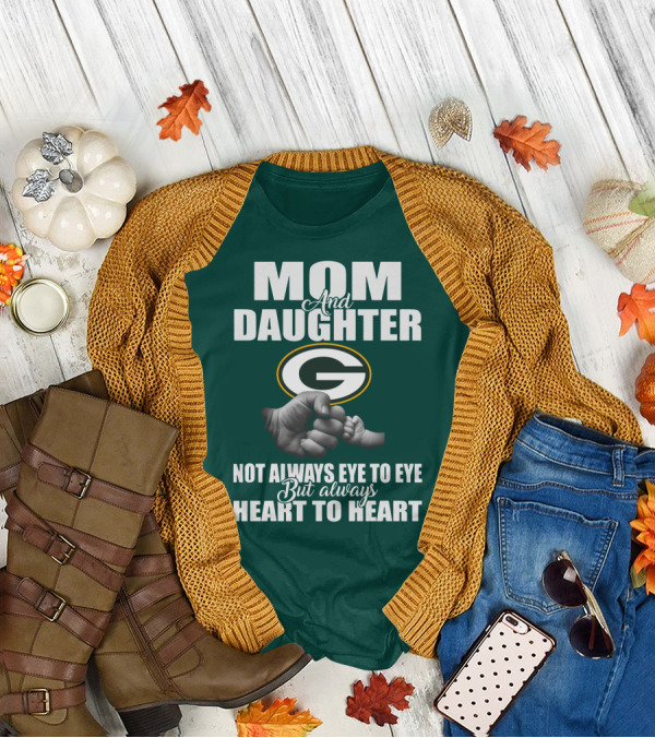 Mom And Daughter Green Bay Packers Not Always Eye To Eye But Always Heart To Heart T-Shirt
