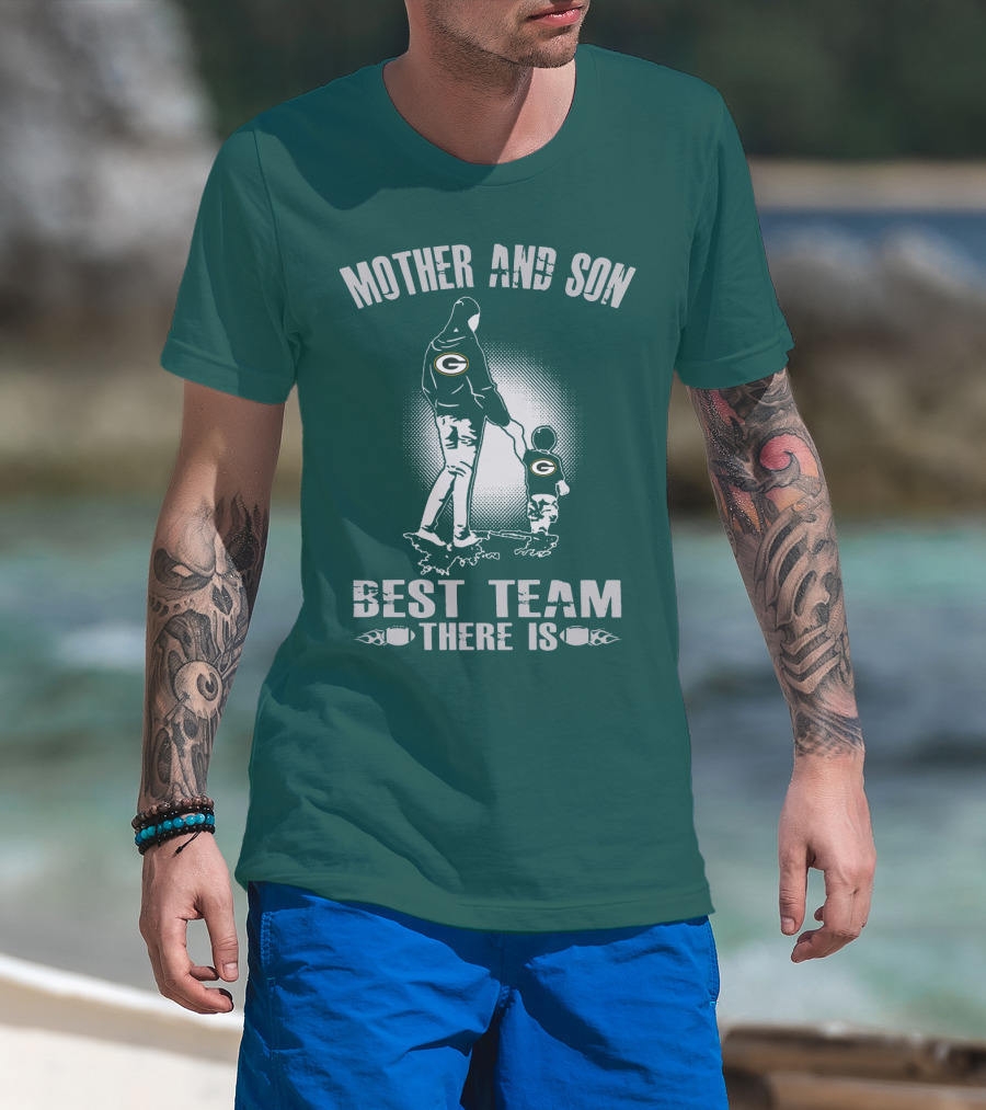 Mother And Son Green Bay Packers Best Team There Is T-Shirt