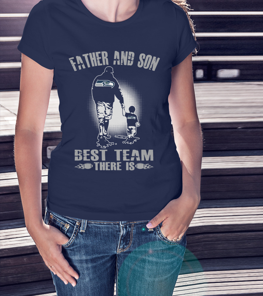 Father And Son Seattle Seahawks Best Team There Is T-Shirt