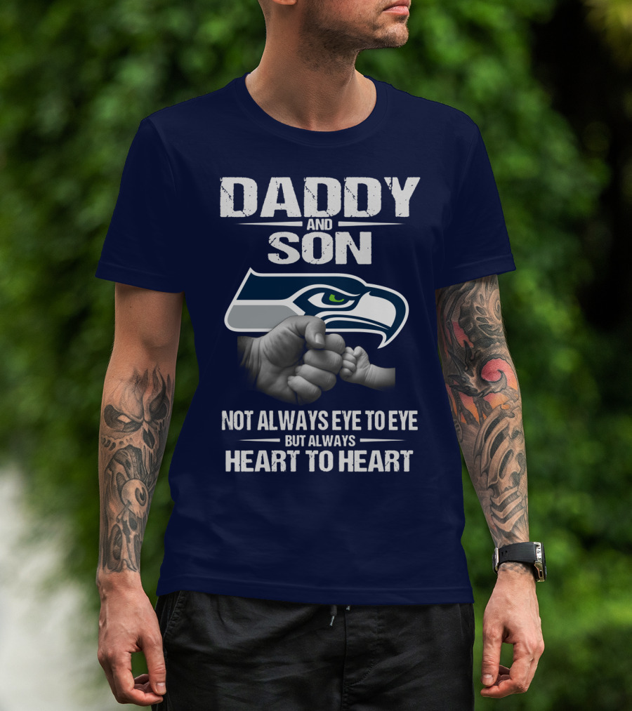 Seattle Seahawks Daddy And Son Not Always Eye To Eye But Always Heart To Heart T-Shirt