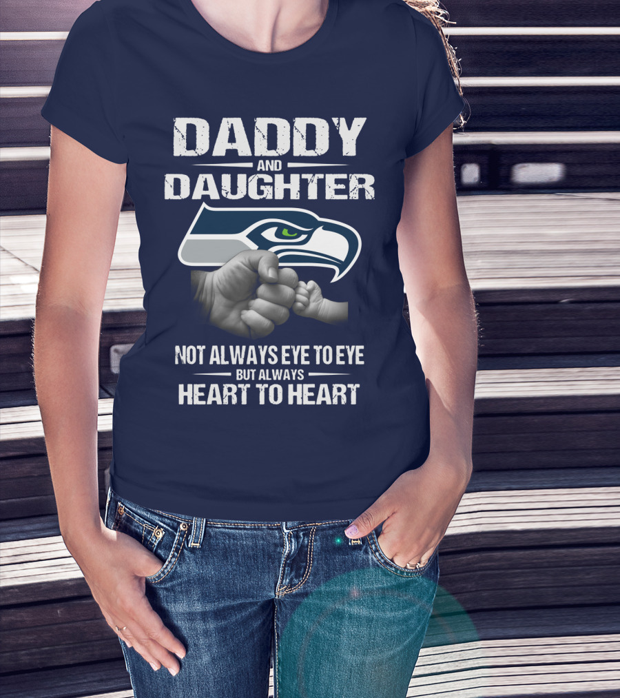 Daddy And Daughter Seattle Seahawks Not Always Eye To Eye But Always Heart To Heart T-Shirt