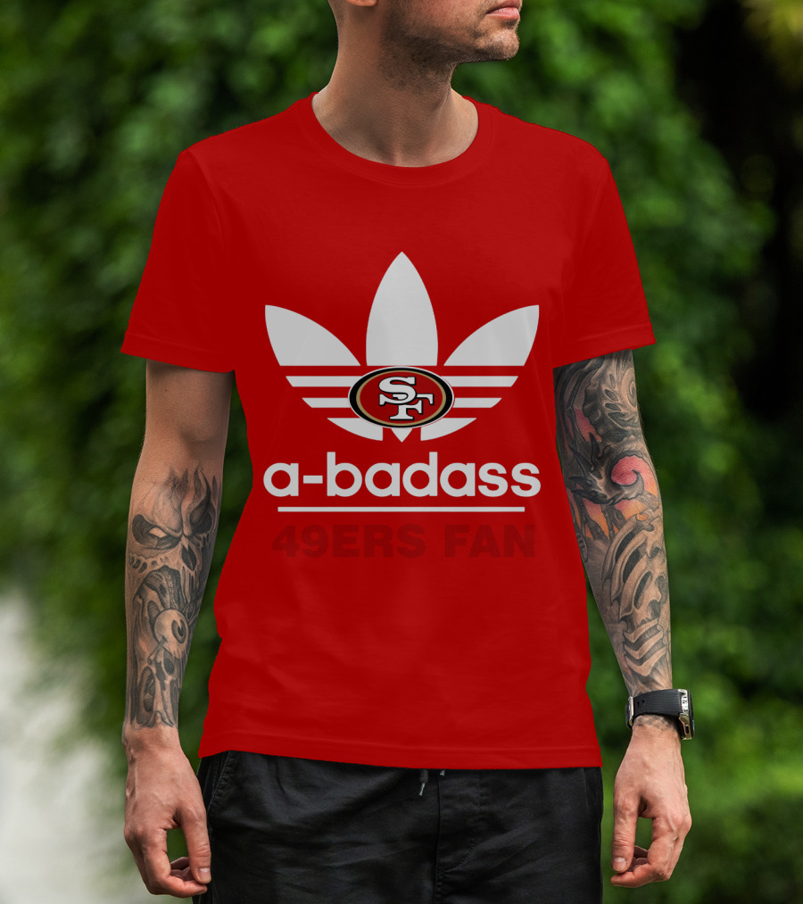 A-Badass 49ers Fan Sf T-Shirt
