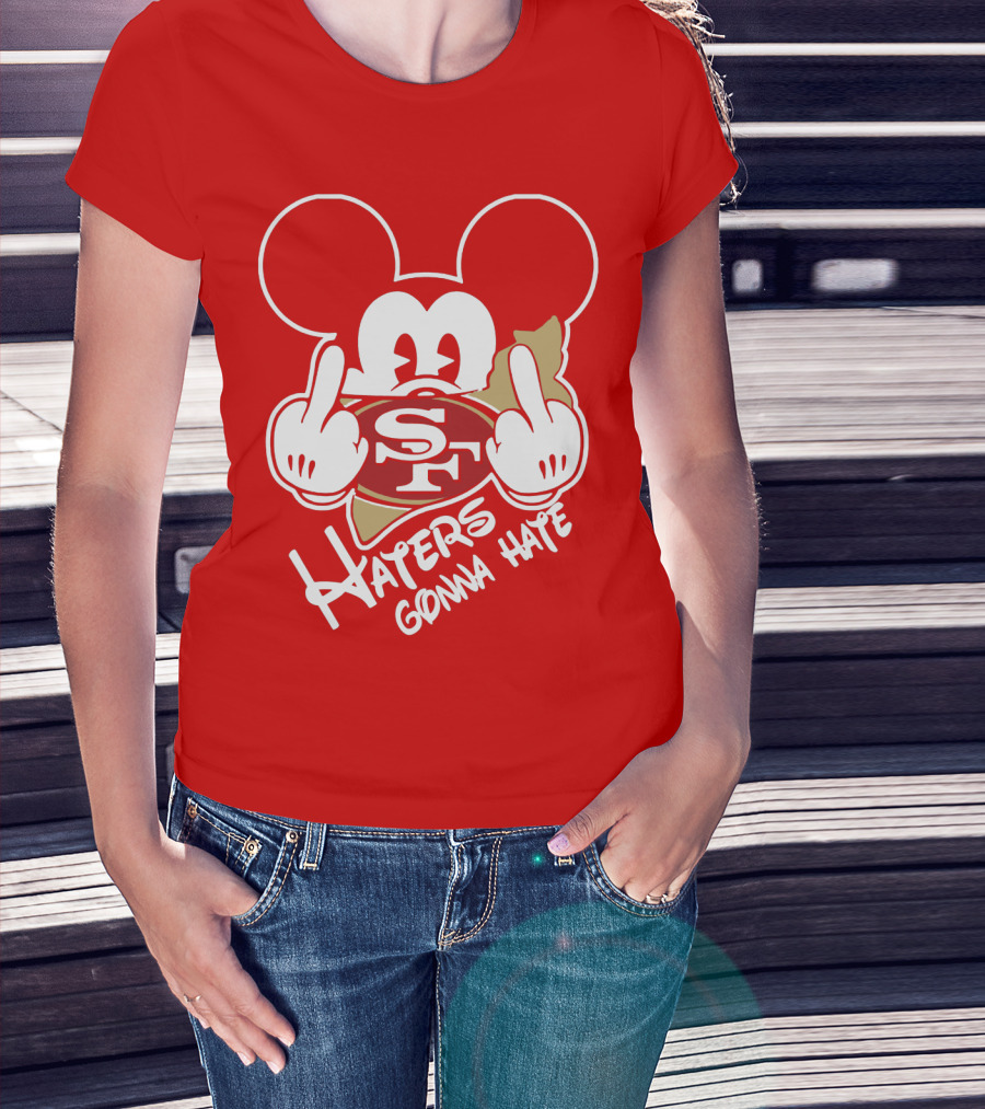 San Francisco 49ers S F Haters Gonna Hate T-Shirt