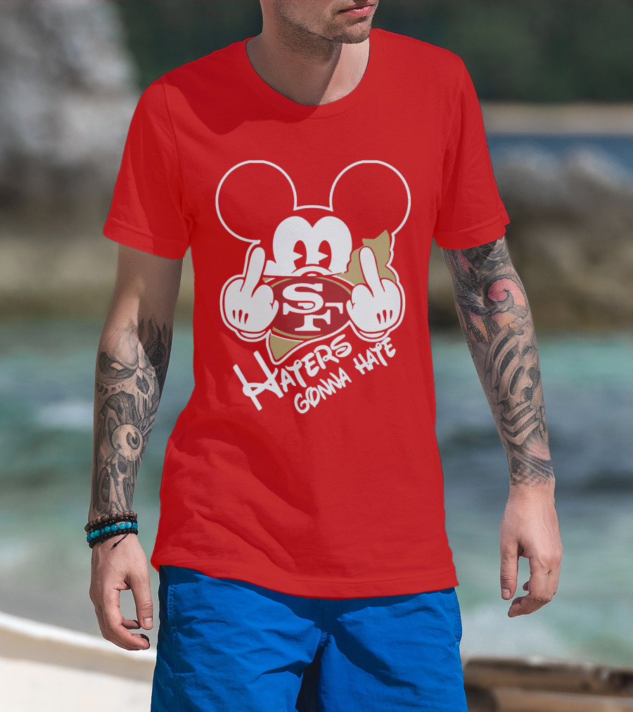 San Francisco 49ers S F Haters Gonna Hate T-Shirt