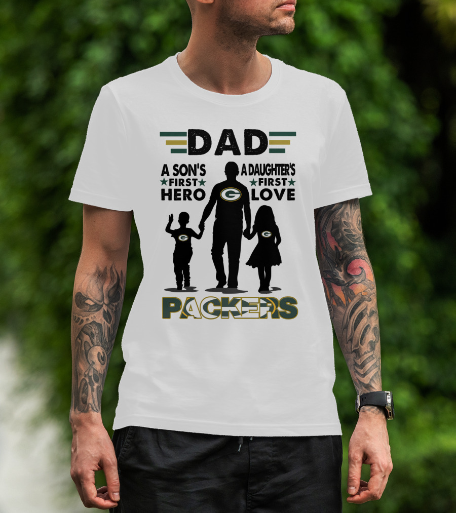 Dad A Son's First Hero A Daughter's First Love Packers T-Shirt