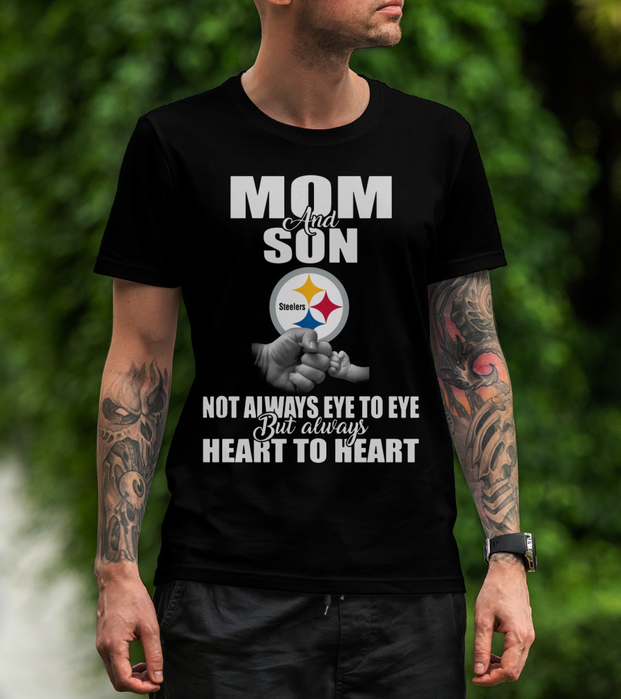 Mom And Son Steelers Not Always Eye To Eye But Always Heart To Heart T-Shirt