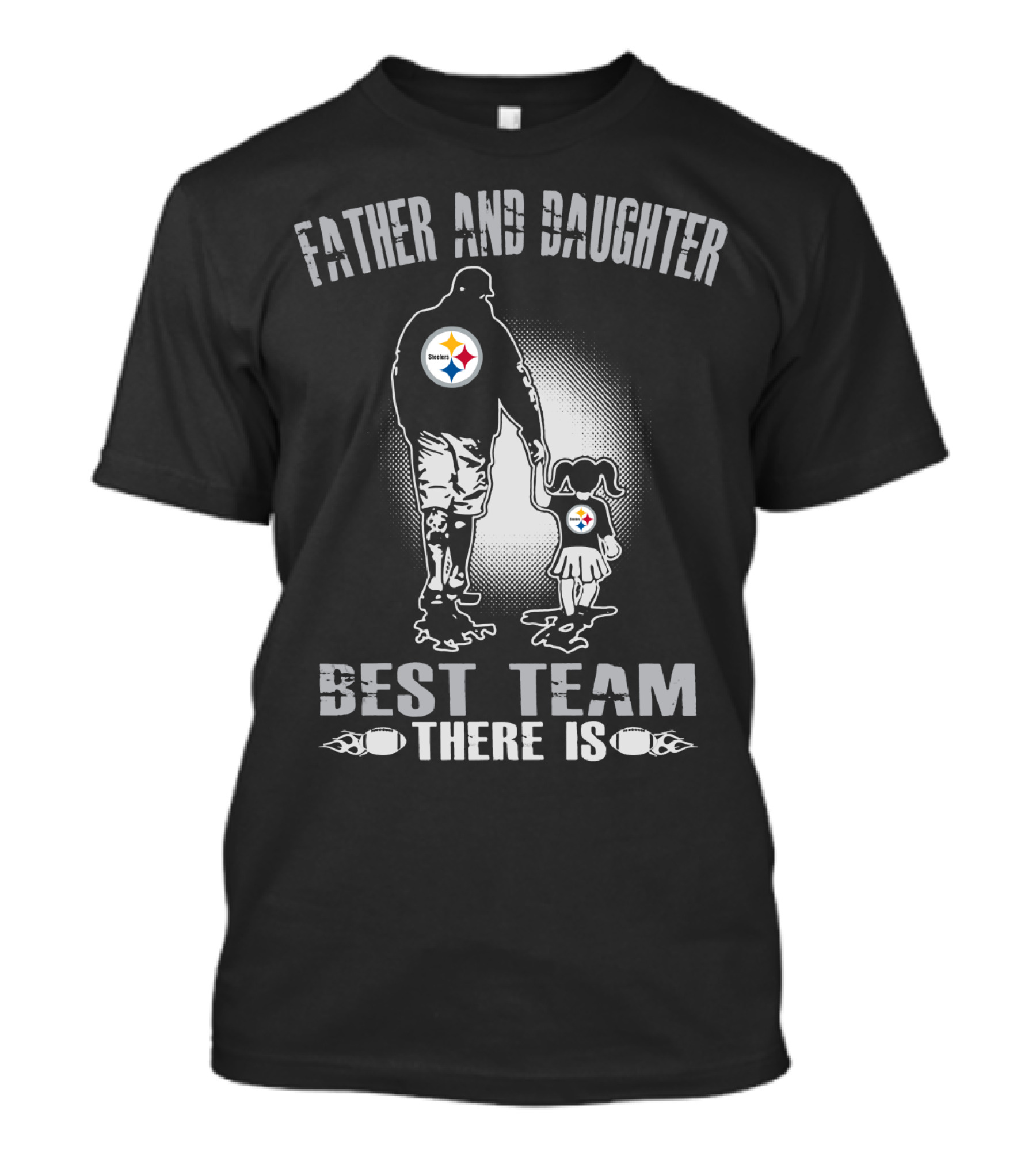 Father And Daughter Pittsburgh Steelers Best Team There Is T-Shirt