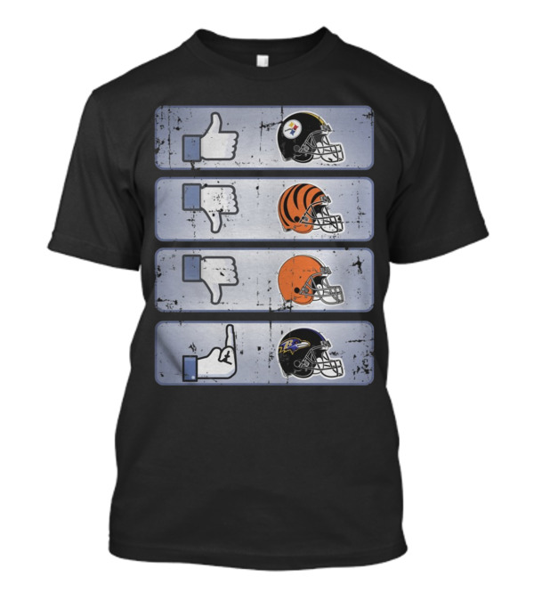 Pittsburgh Steelers Thumbs Up Cincinnati Bengals Thumbs Down Cleveland Browns Thumbs Down Flip Off Baltimore Ravens T-Shirt