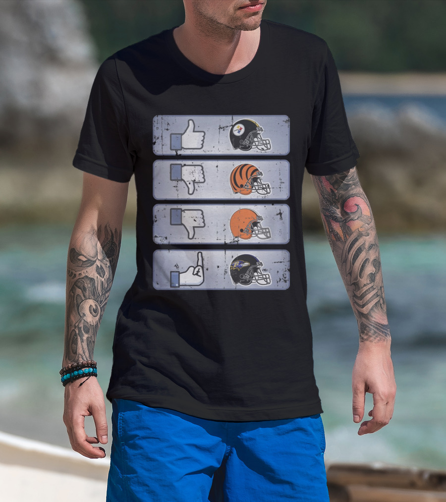 Pittsburgh Steelers Thumbs Up Cincinnati Bengals Thumbs Down Cleveland Browns Thumbs Down Flip Off Baltimore Ravens T-Shirt