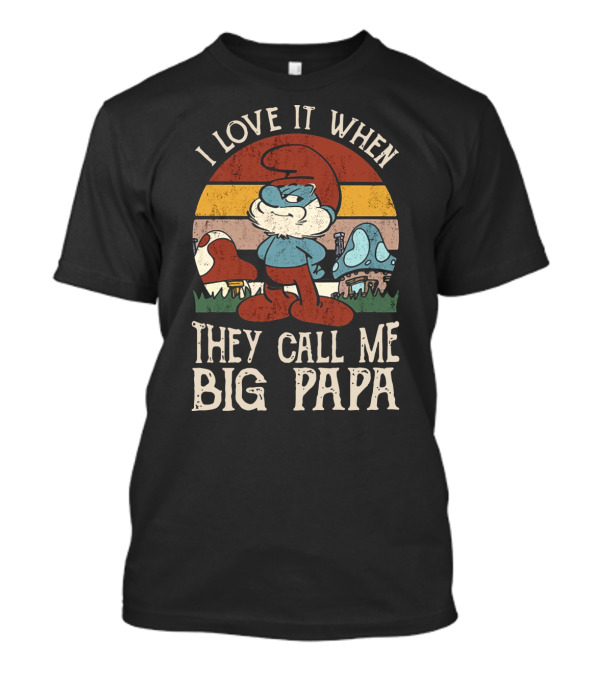 I Love It When They Call Me Big Papa Smurf Retro Colorful Mushroom Background T-Shirt
