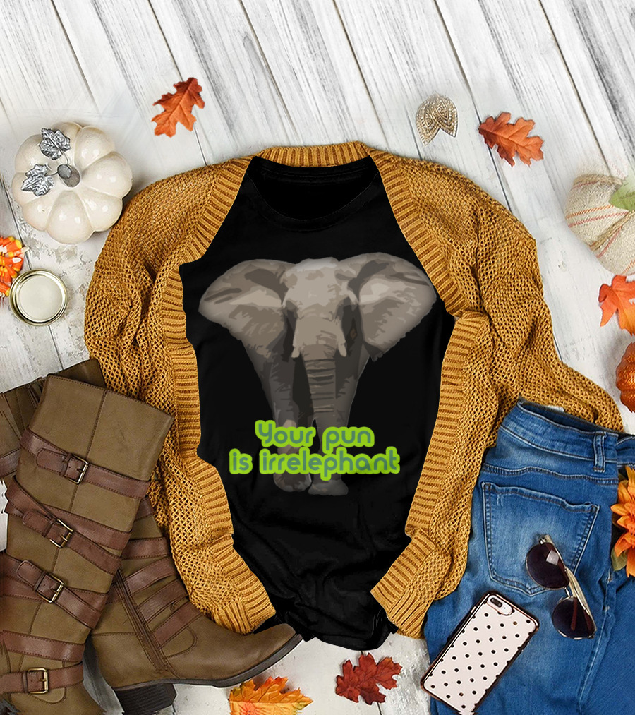 Your Pun Is Irrelephant Elephant Joke T-Shirt