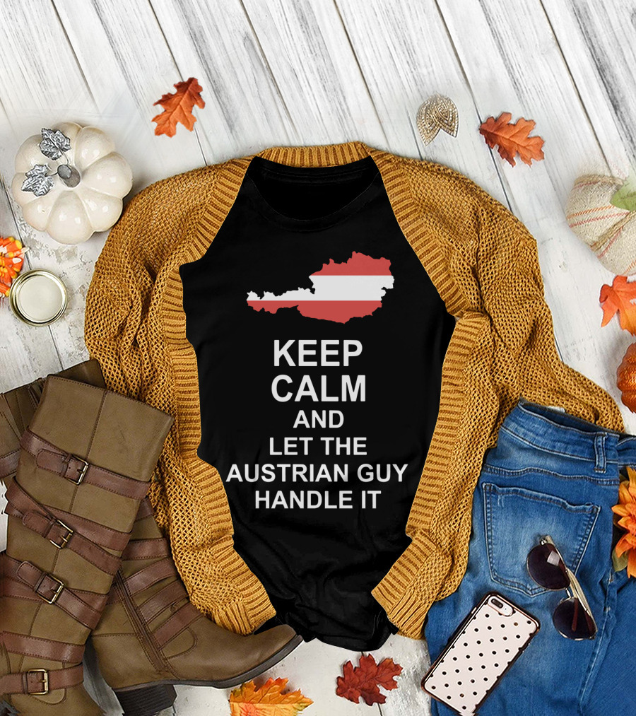 Keep Calm and Let the Austrian Guy Handle It Map T-Shirt