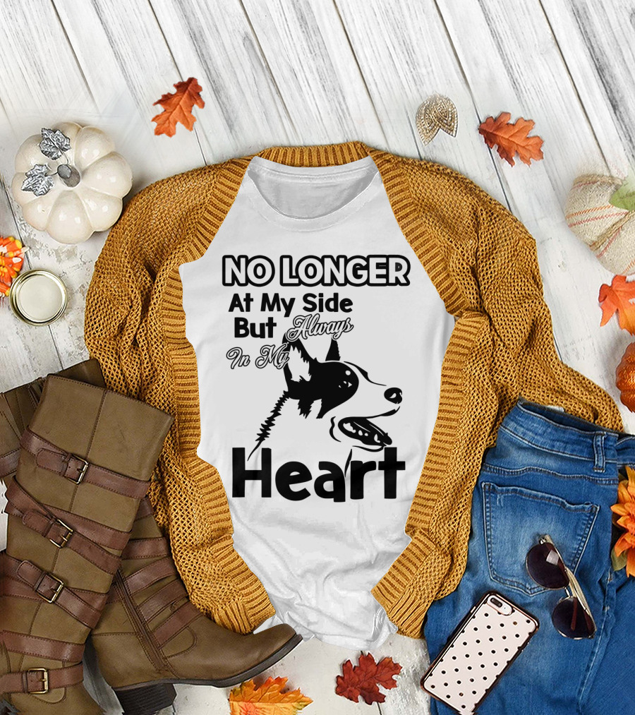No Longer At My Side But Always In My Heart Australian Cattle Dog T-Shirt