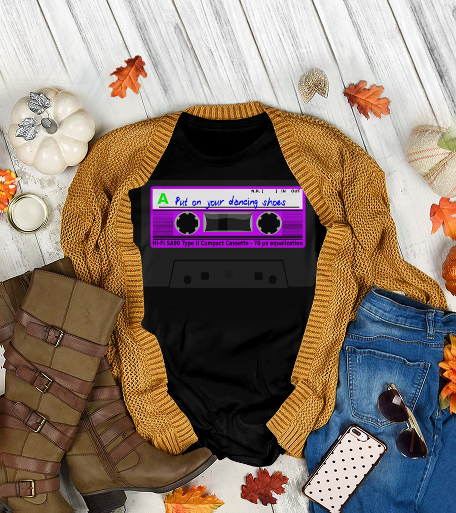 Put on Your Dancing Shoes Cassette Tape Hi-Fi SA90 Type II Compact 70 µs Equalization T-Shirt