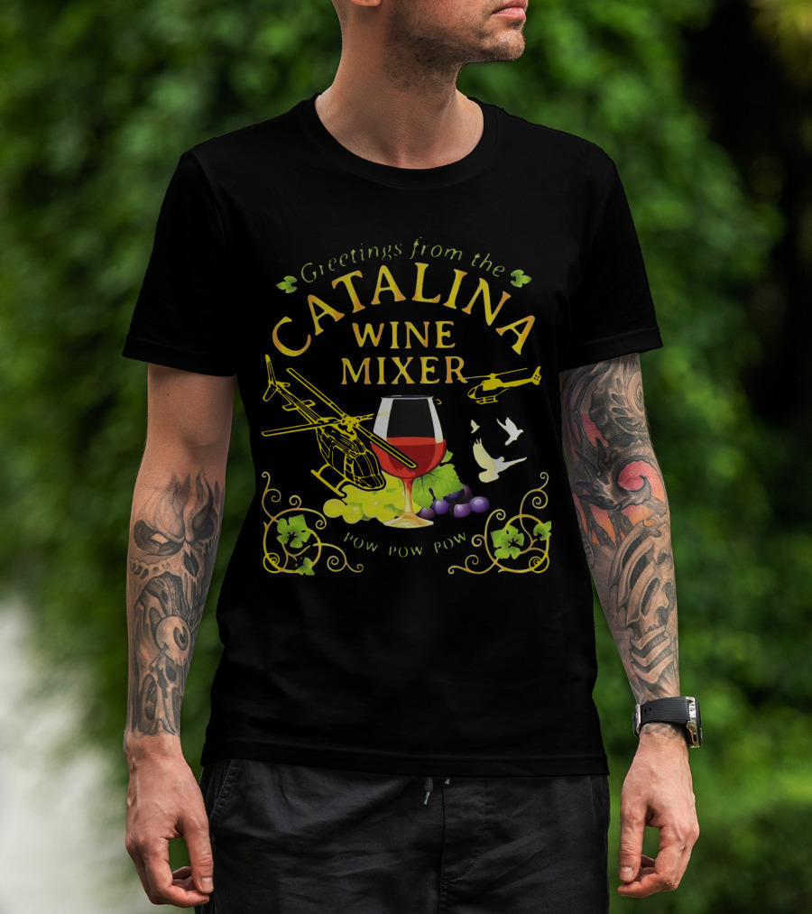 Greetings From The Catalina Wine Mixer Grape Pow Pow Pow Helicopters T-Shirt