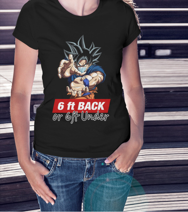 6 Ft Back Or 6 Ft Under Songoku Masked Action Pose T-Shirt
