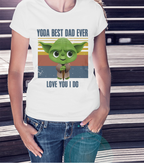 Vintage Yoda Best Dad Ever Love You I Do Retro Star Wars Father's Day T-Shirt