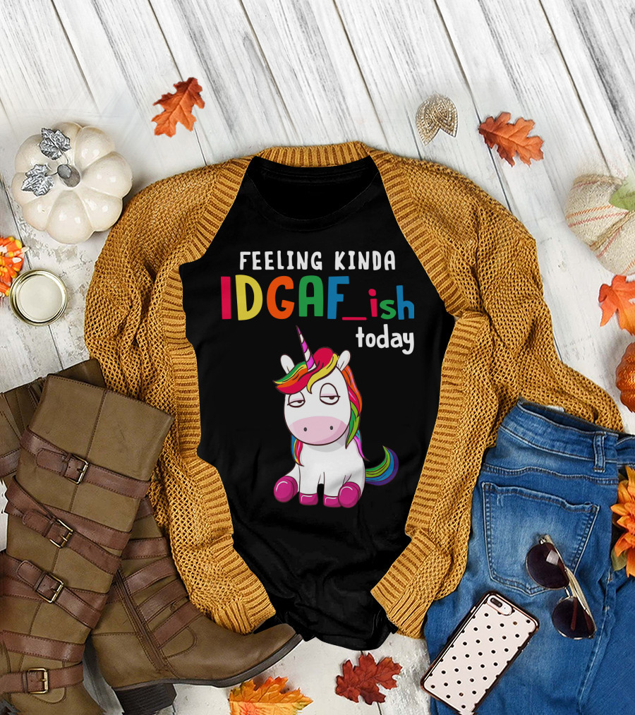 Feeling Kinda IDGAF Ish Today Unicorn with Rainbow Mane T-Shirt