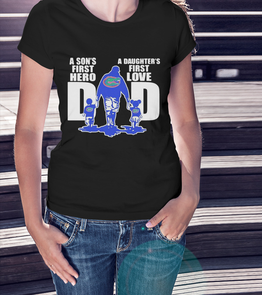 A Son's First Hero A Daughter's First Love Dad Florida Gators Family Connection T-Shirt