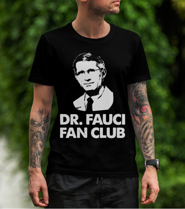 Dr Fauci Fan Club T-Shirt