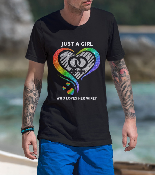 Just A Girl Who Loves Her Wifey Rainbow Heart T-Shirt