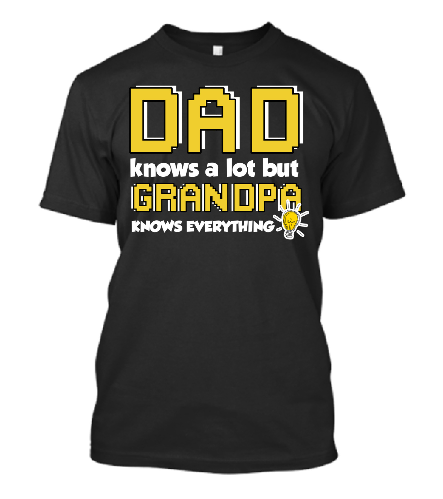 Dad Knows A Lot But Grandpa Knows Everything Pixel Font Light Bulb T-Shirt