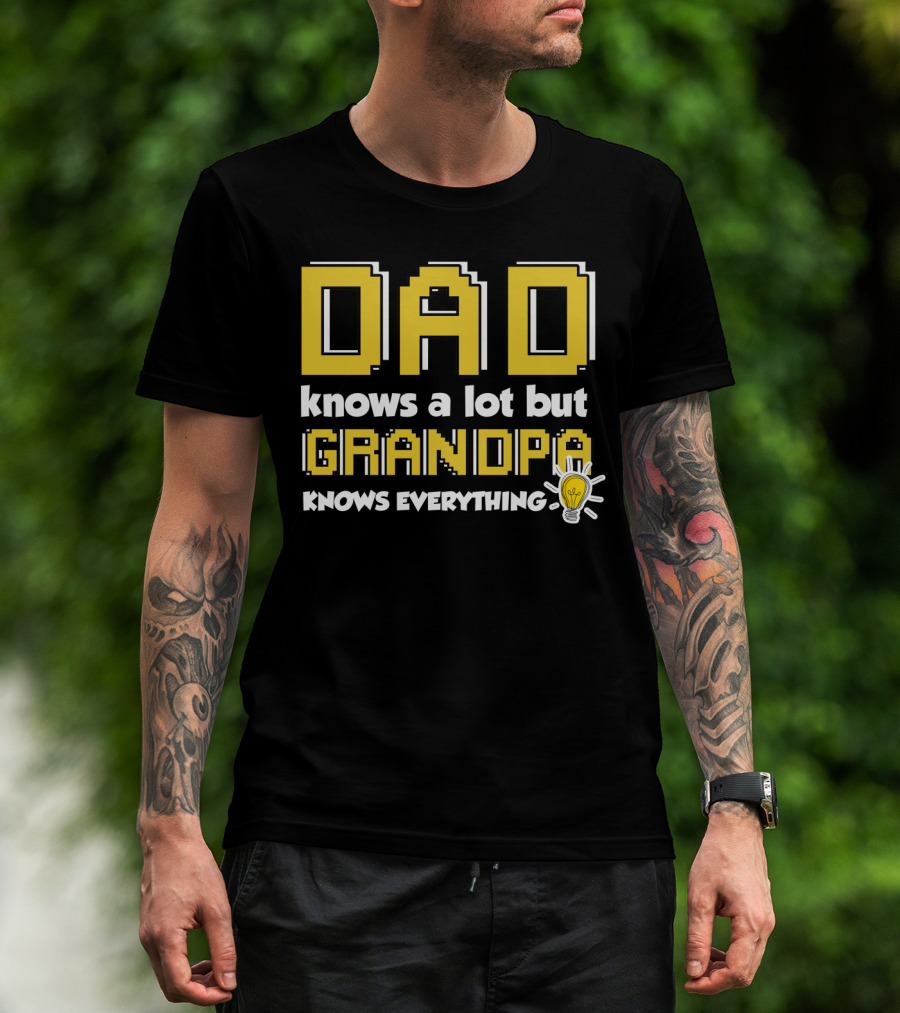 Dad Knows A Lot But Grandpa Knows Everything Pixel Font Light Bulb T-Shirt