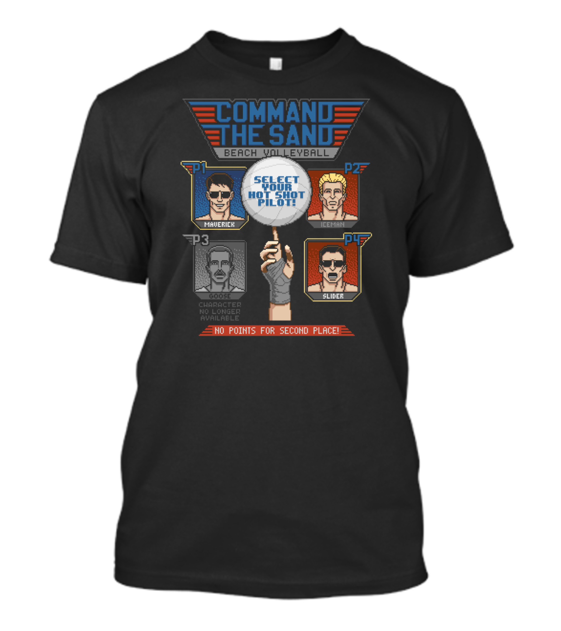 Command The Sand Beach Volleyball Select Your Hot Shot Pilot Maverick Iceman Goose Slider No Points For Second Place T-Shirt